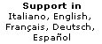 Support in English, Franais, Deutsch, Espaol, Italiano